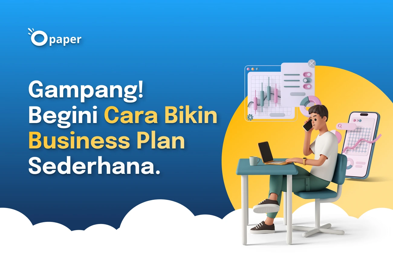 Gampang! Begini Cara Bikin Business Plan Sederhana