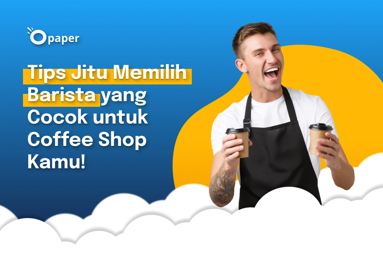 Tips Jitu Memilih Barista yang Cocok untuk Coffee Shop Kamu!