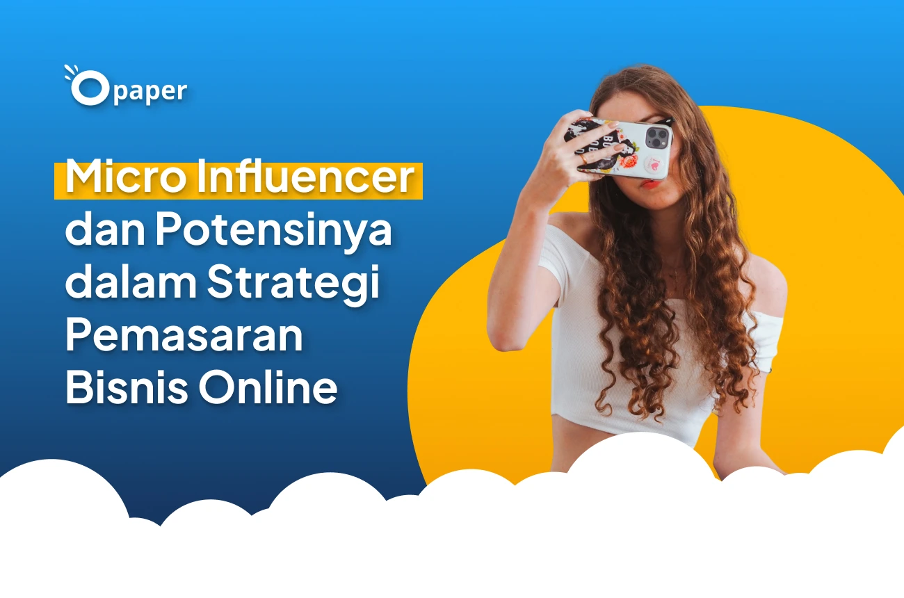 Micro Influencer dan Potensinya dalam Strategi Pemasaran Bisnis Online