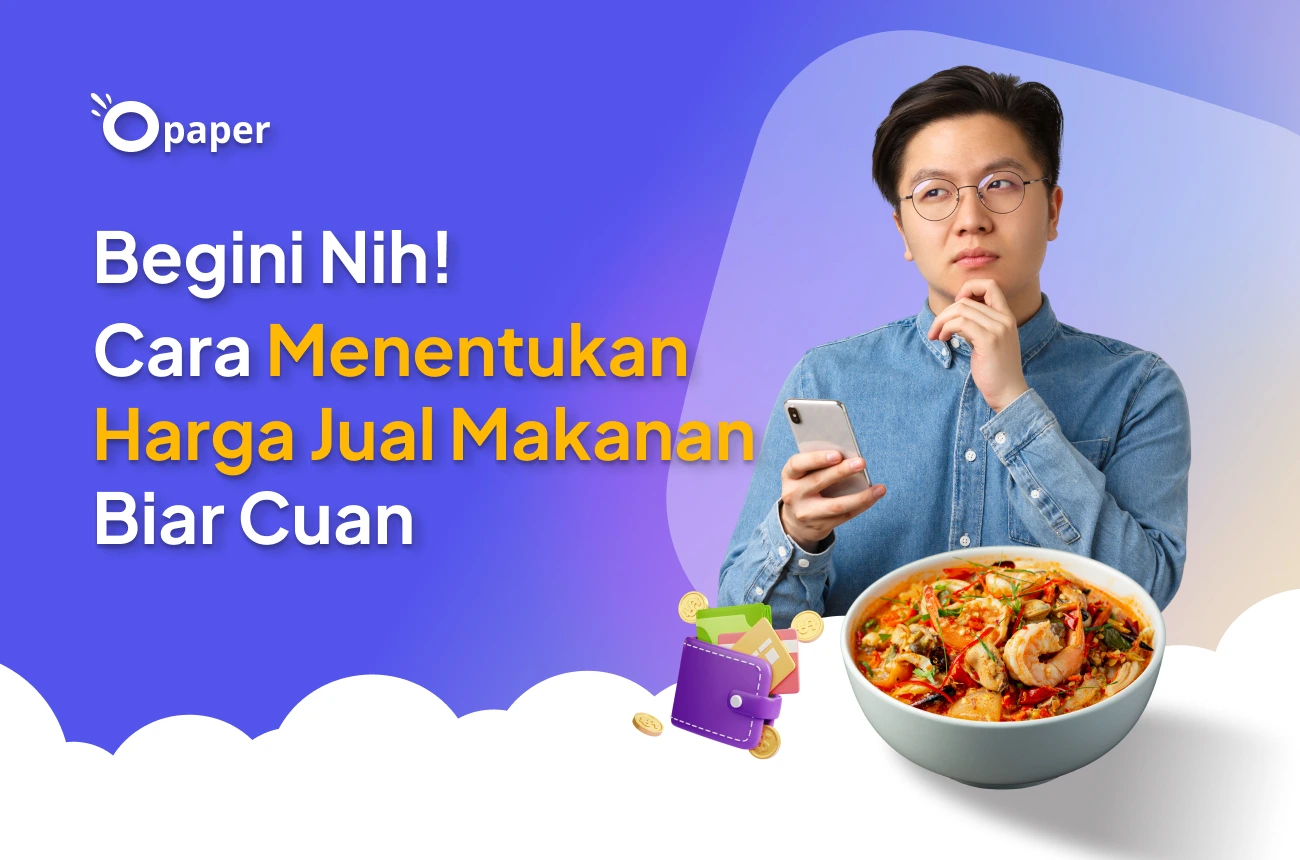 Begini Nih! Cara Menentukan Harga Jual Makanan Biar Cuan