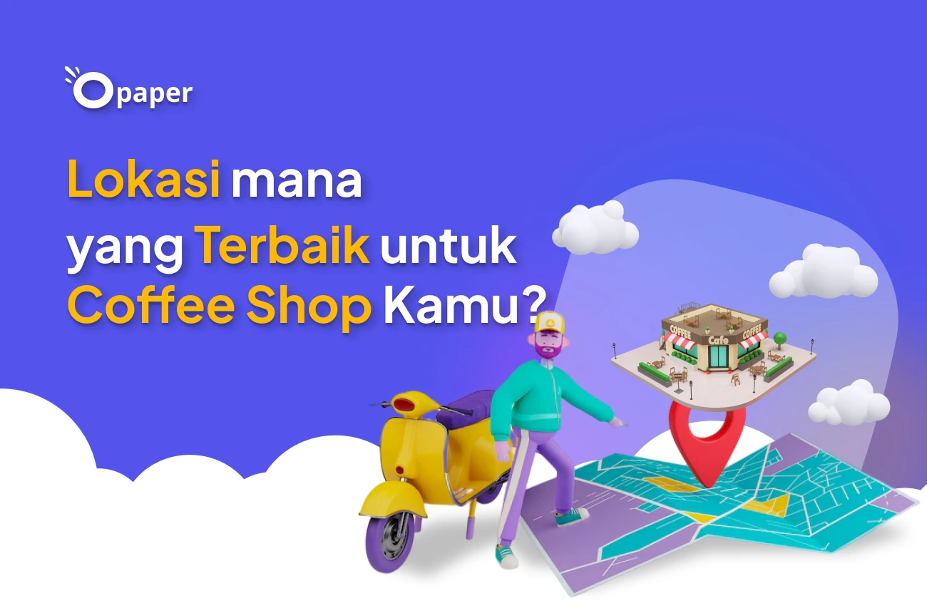 Lokasi mana yang Terbaik untuk Coffee Shop Kamu? Simak Disini!