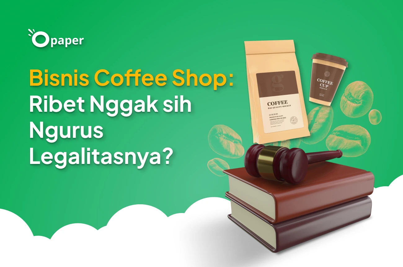 Bisnis Coffee Shop: Ribet Nggak Sih Ngurus Legalitasnya?