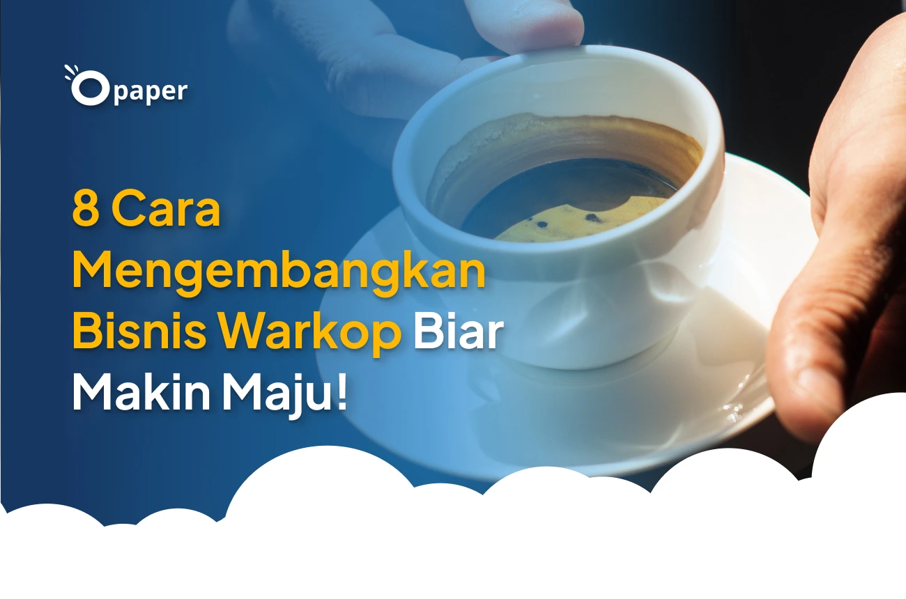 8 Cara Mengembangkan Bisnis Warkop Biar Makin Maju!