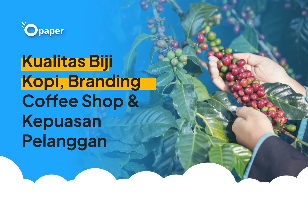 Kualitas Biji Kopi, Branding Coffee Shop & Kepuasan Pelanggan