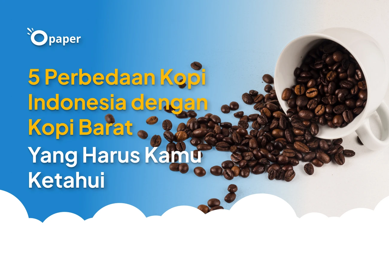 5 Perbedaan Kopi Indonesia dengan Kopi Barat Yang Harus Kamu Ketahui