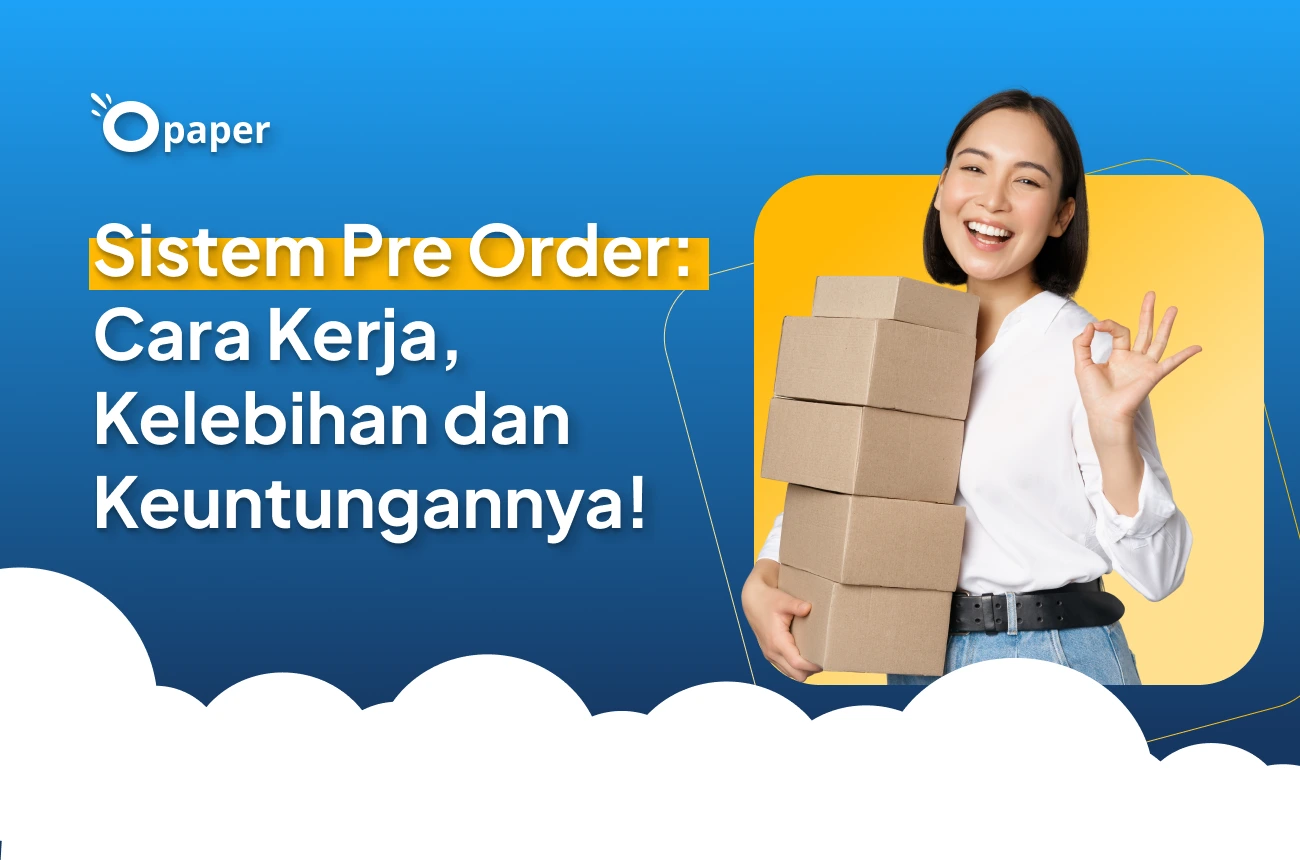 Sistem Pre Order: Cara Kerja, Kelebihan dan Keuntungannya!