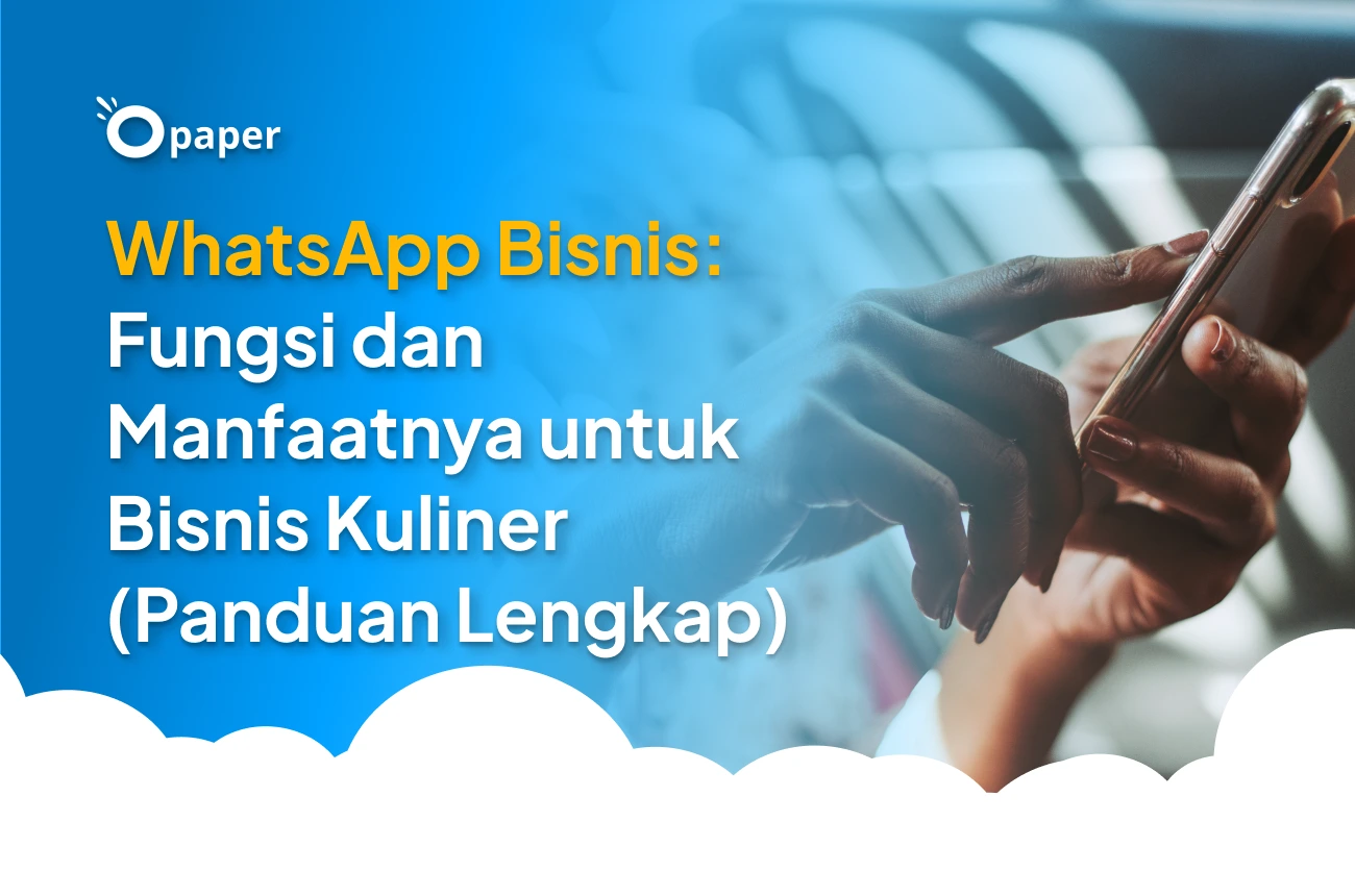WhatsApp Bisnis: Fungsi dan Manfaatnya untuk Bisnis Kuliner (Panduan Lengkap)