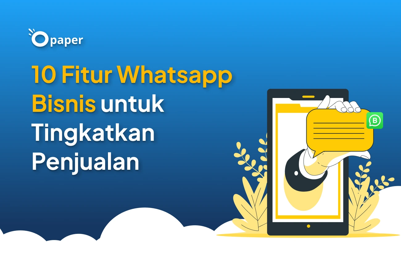 10 Fitur Whatsapp Bisnis untuk Tingkatkan Penjualan