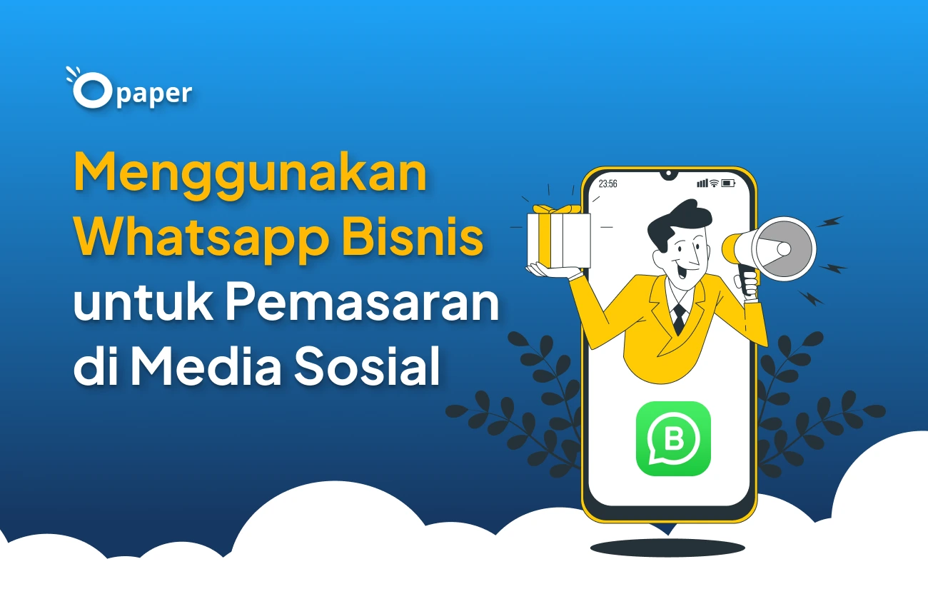 Menggunakan Whatsapp Bisnis untuk Pemasaran di Media Sosial