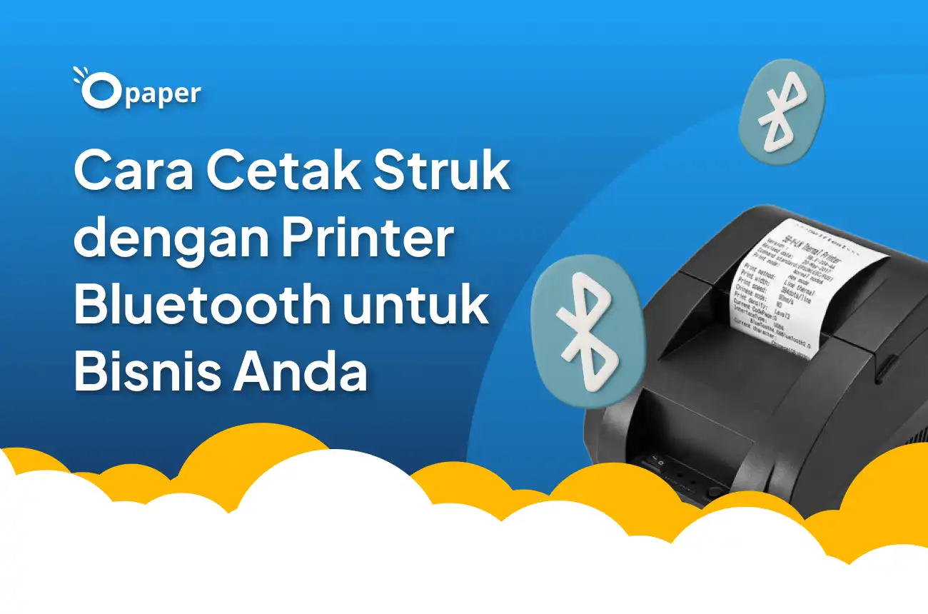 Cara Cetak Struk dengan Printer Bluetooth untuk Bisnis