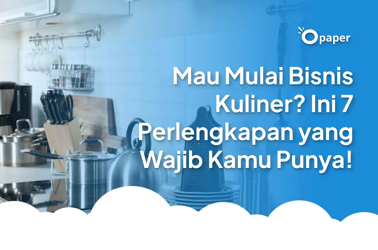Mau Mulai Bisnis Kuliner? Ini Perlengkapan yang Wajib Kamu Punya