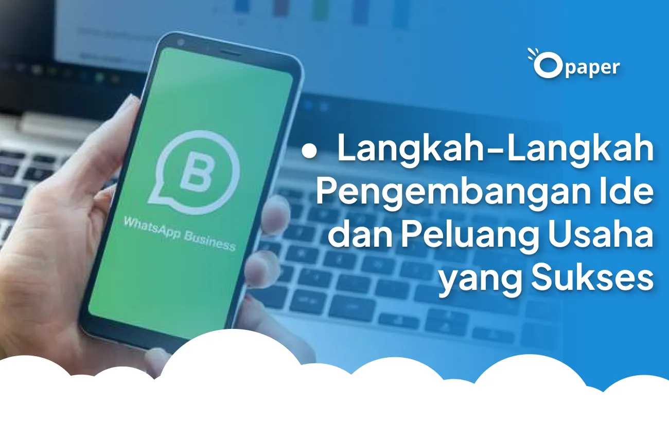 Langkah-Langkah Pengembangan Ide dan Peluang Usaha yang Sukses