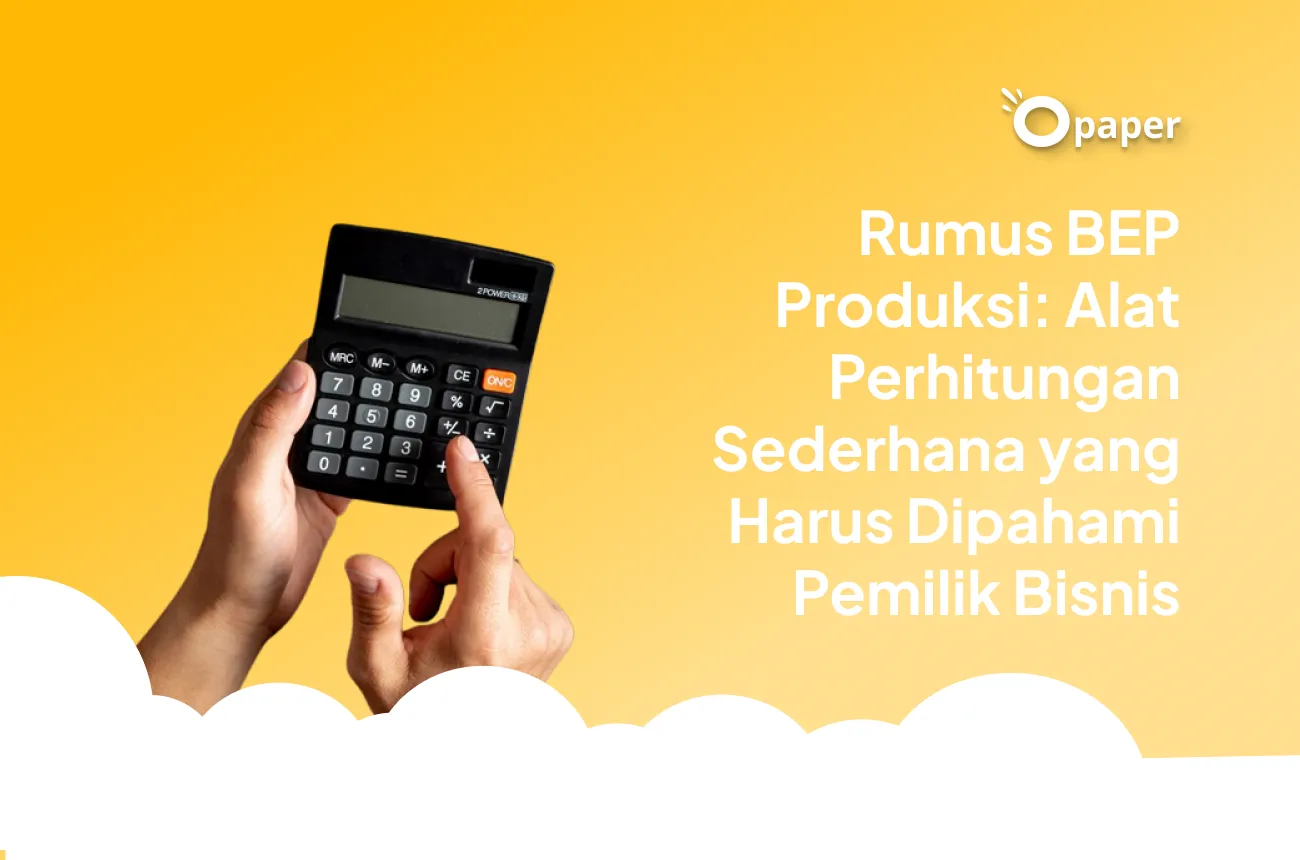 Rumus BEP Produksi: Alat Perhitungan Sederhana yang Harus Dipahami Pemilik Bisnis
