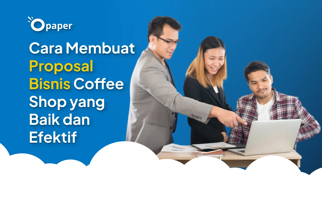 Cara Membuat Proposal Bisnis Coffee Shop yang Baik dan Efektif