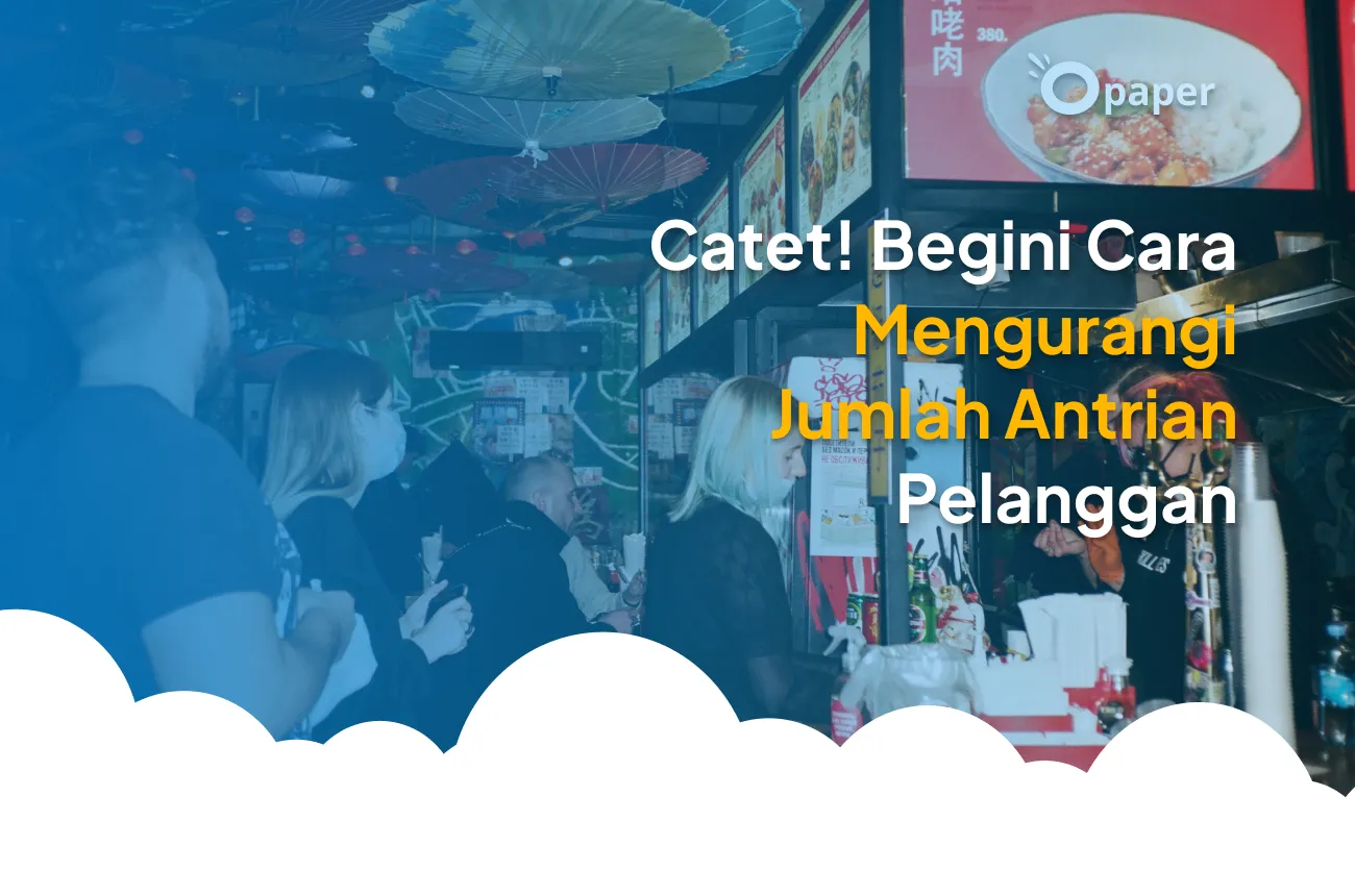 Catet! Begini Cara Mengurangi Jumlah Antrian Pelanggan