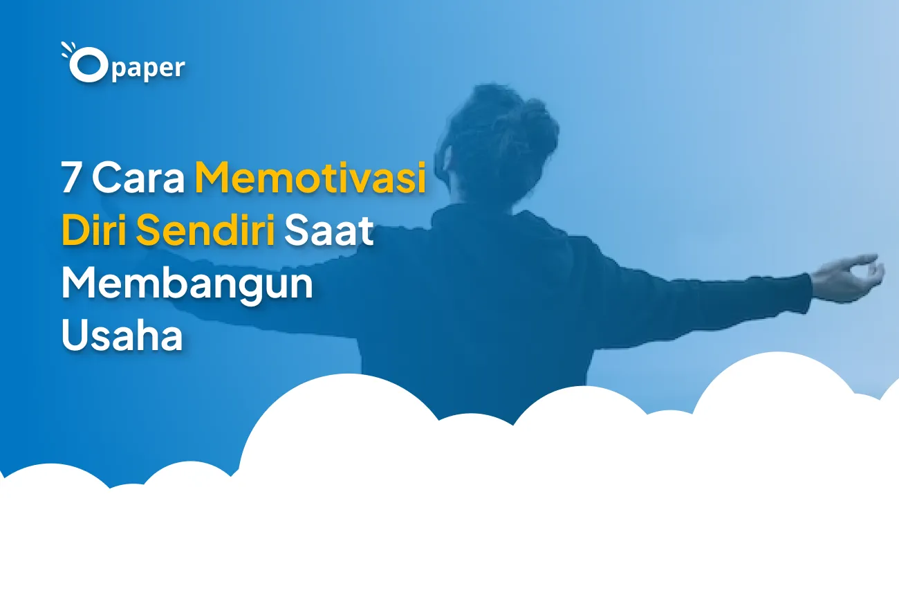 7 Cara Memotivasi Diri Sendiri saat Membangun Usaha