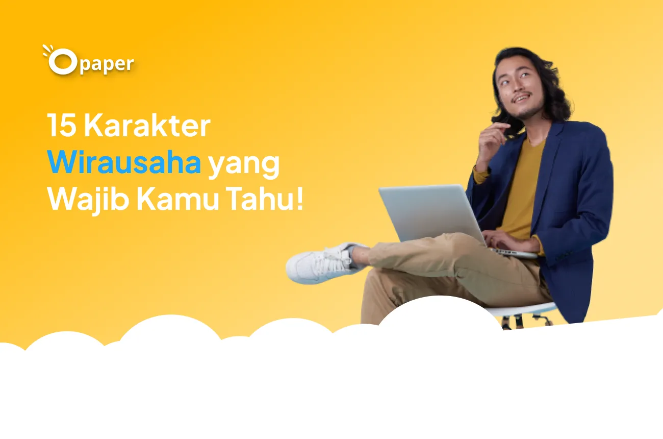 15 Karakter Wirausaha yang Wajib Kamu Tahu!