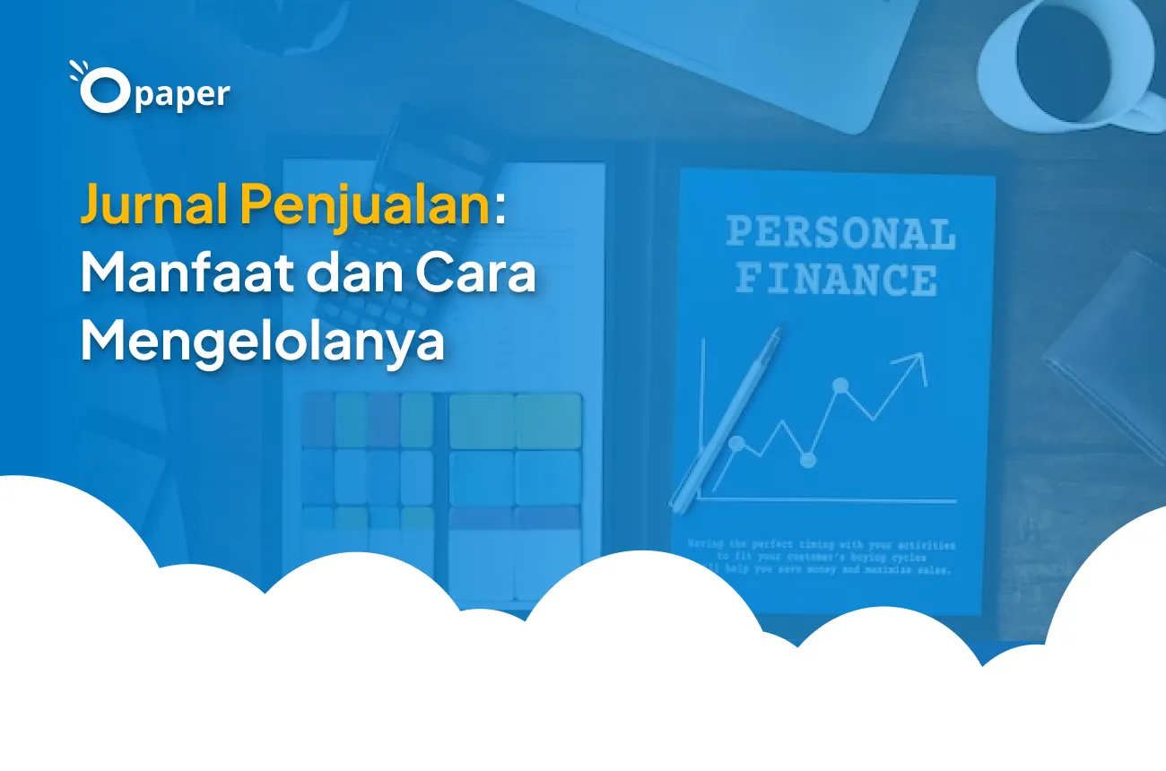 Jurnal Penjualan: Manfaat dan Cara Mengelolanya