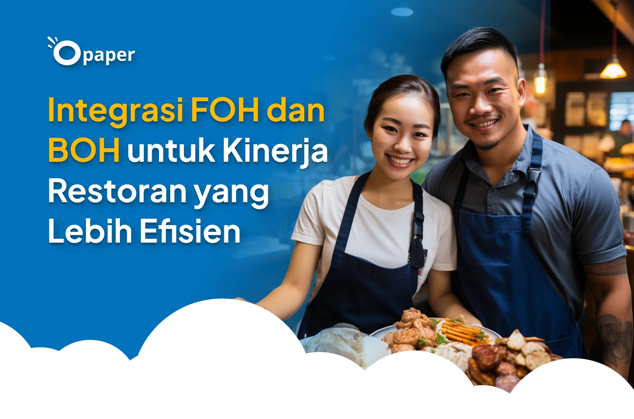 Integrasi FOH dan BOH untuk Kinerja Restoran yang Lebih Efisien