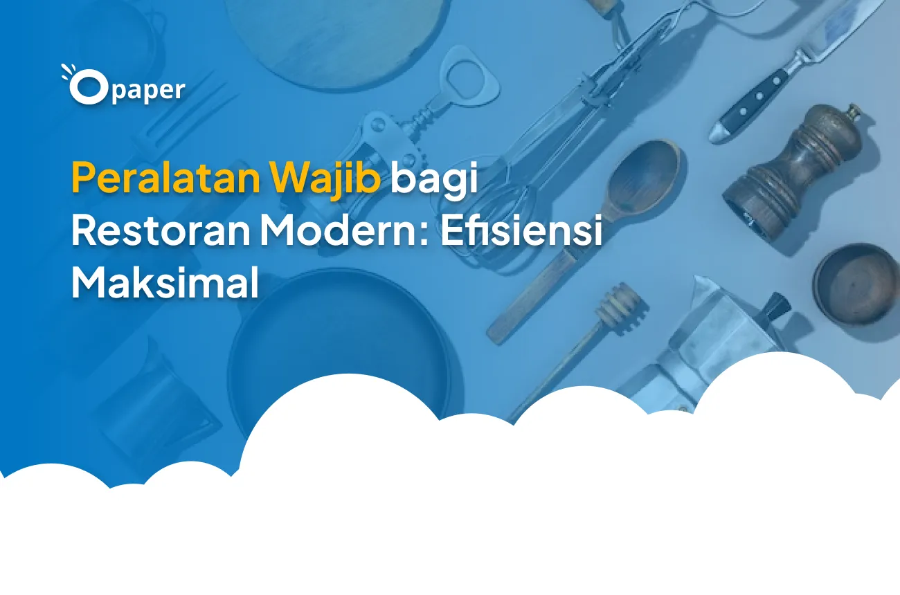Peralatan Wajib bagi Restoran Modern: Efisiensi Maksimal