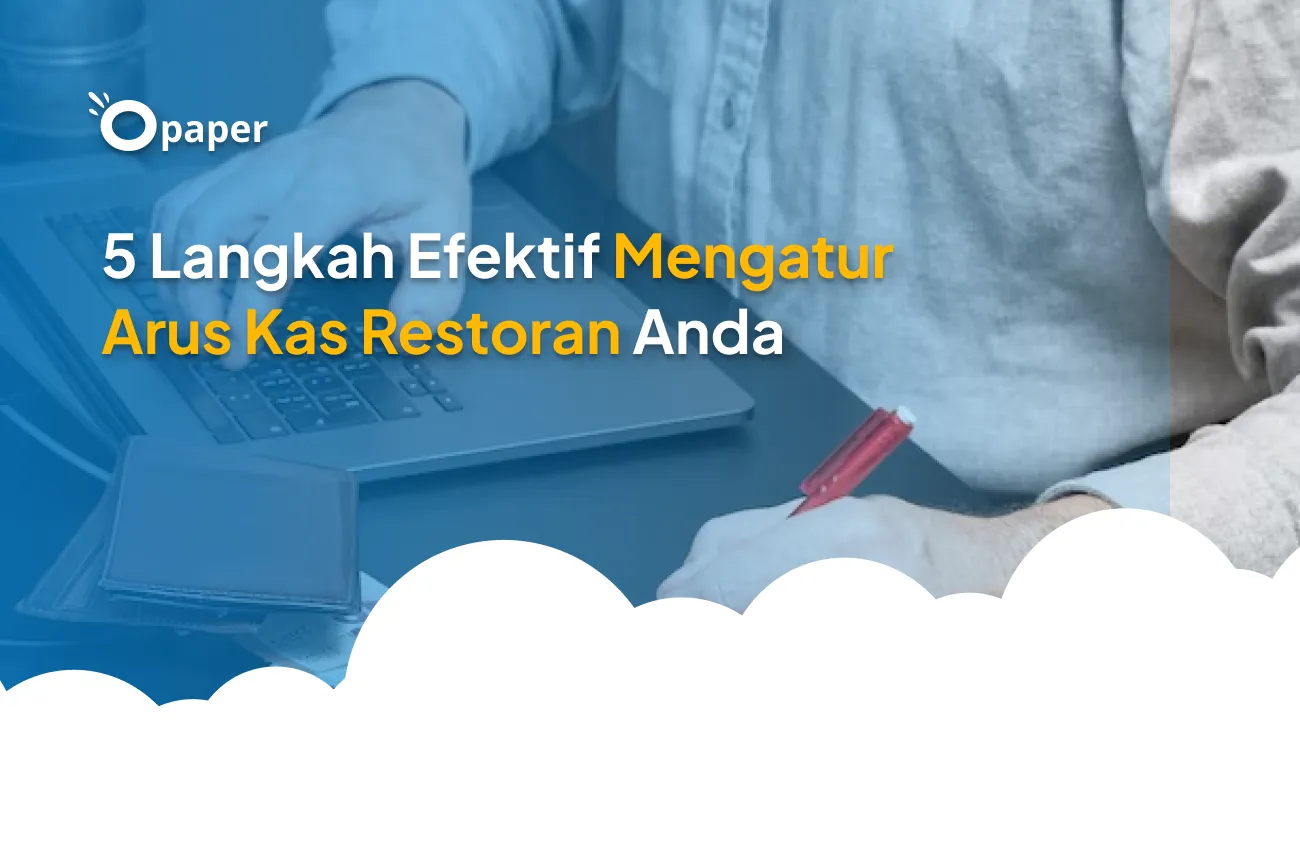 5 Langkah Efektif Mengatur Arus Kas Restoran Anda