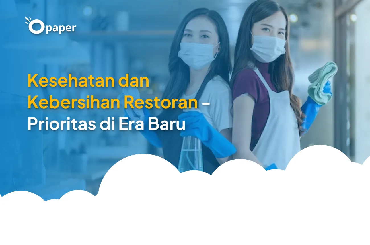Kesehatan dan Kebersihan Restoran - Prioritas di Era Baru