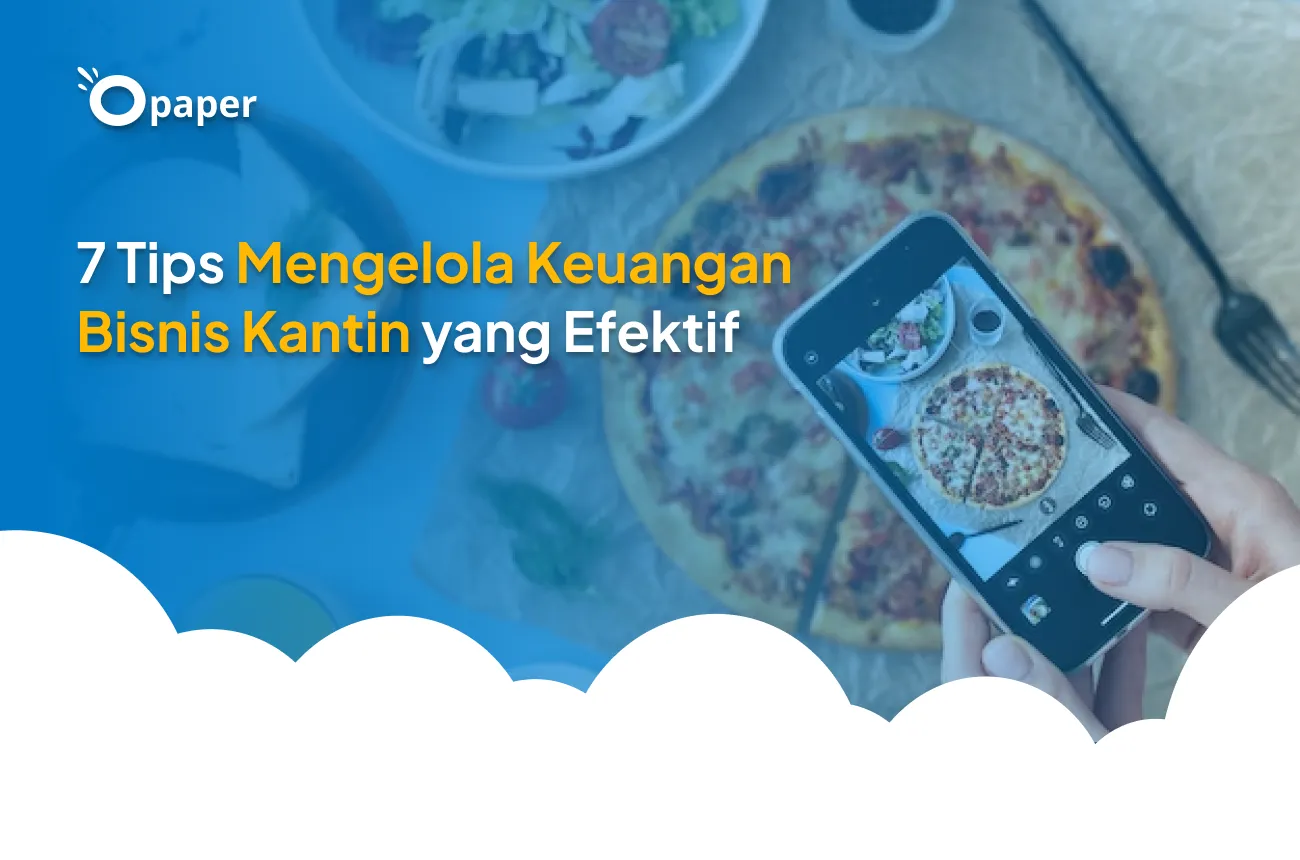 7 Tips Mengelola Keuangan Bisnis Kantin yang Efektif