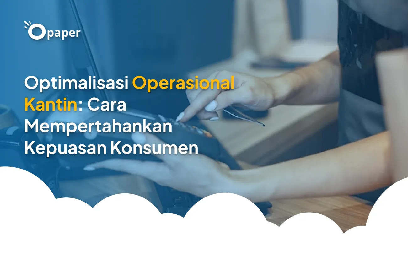 7 Tips Meningkatkan Efisiensi dan Produktivitas Bisnis Kantin dengan Teknologi
