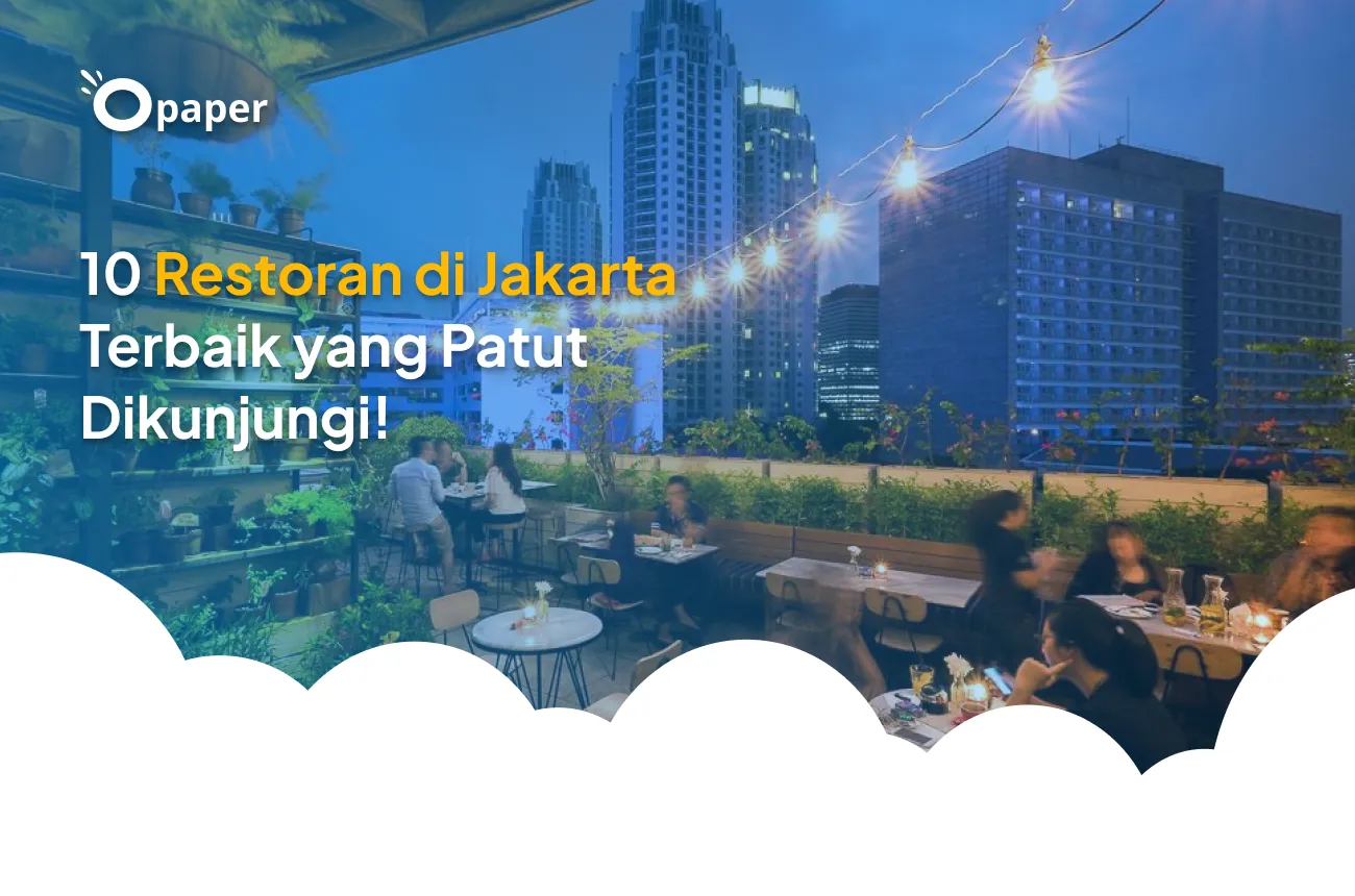 10 Restoran di Jakarta Terbaik yang Patut Dikunjungi!