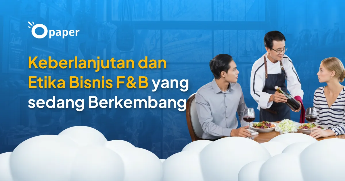 Keberlanjutan dan Etika Bisnis F&B yang sedang Berkembang