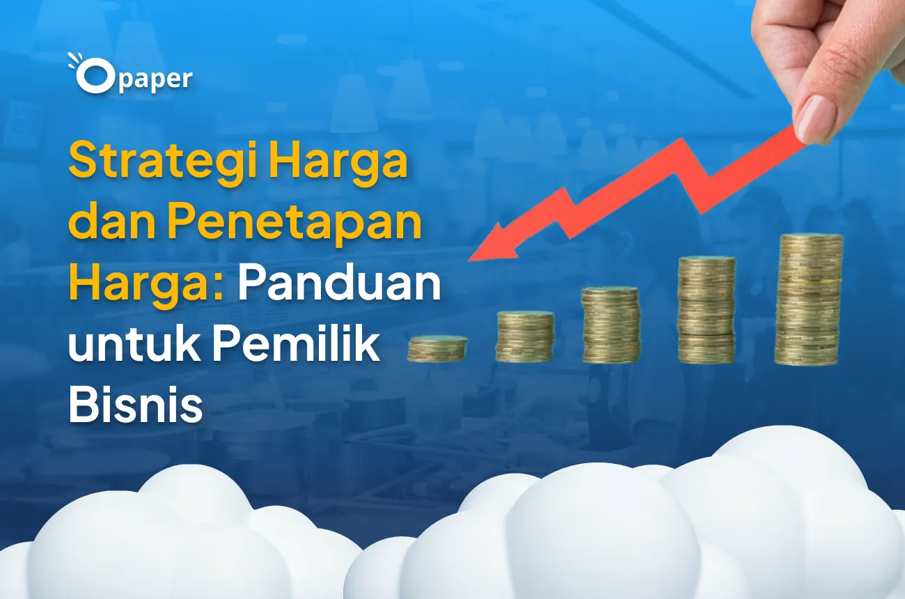 Strategi Harga dan Penetapan Harga: Panduan untuk Pemilik Bisnis