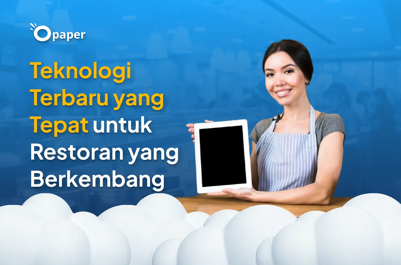 Teknologi Terbaru yang Tepat untuk Restoran yang Berkembang