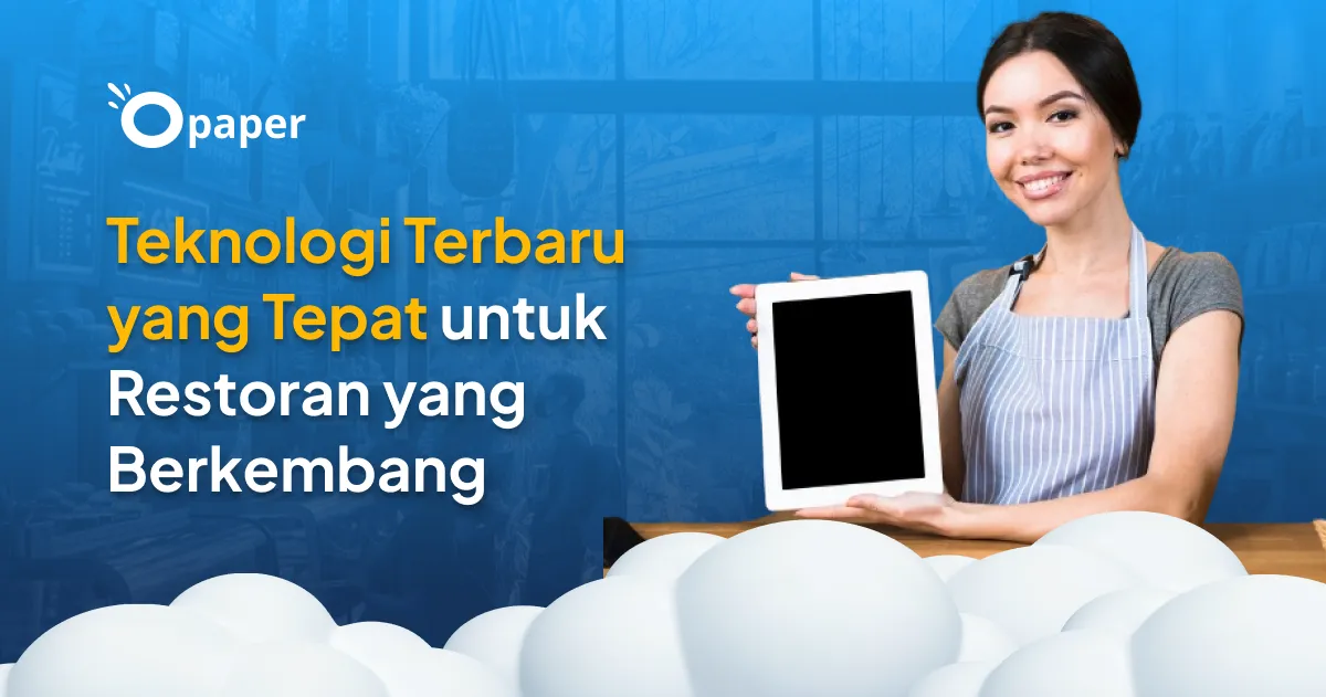 Teknologi Terbaru yang Tepat untuk Restoran yang Berkembang