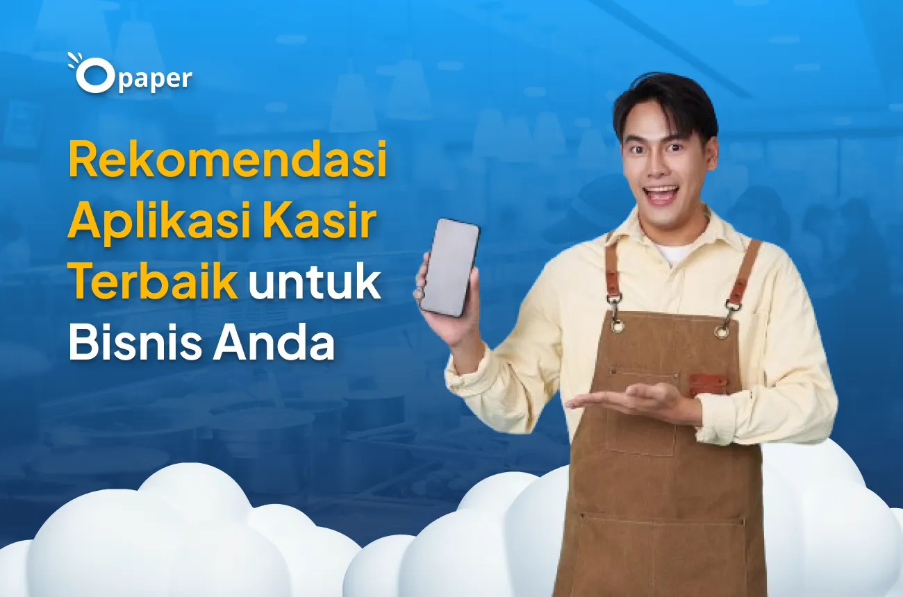 Rekomendasi Aplikasi Kasir Terbaik untuk Bisnis Anda