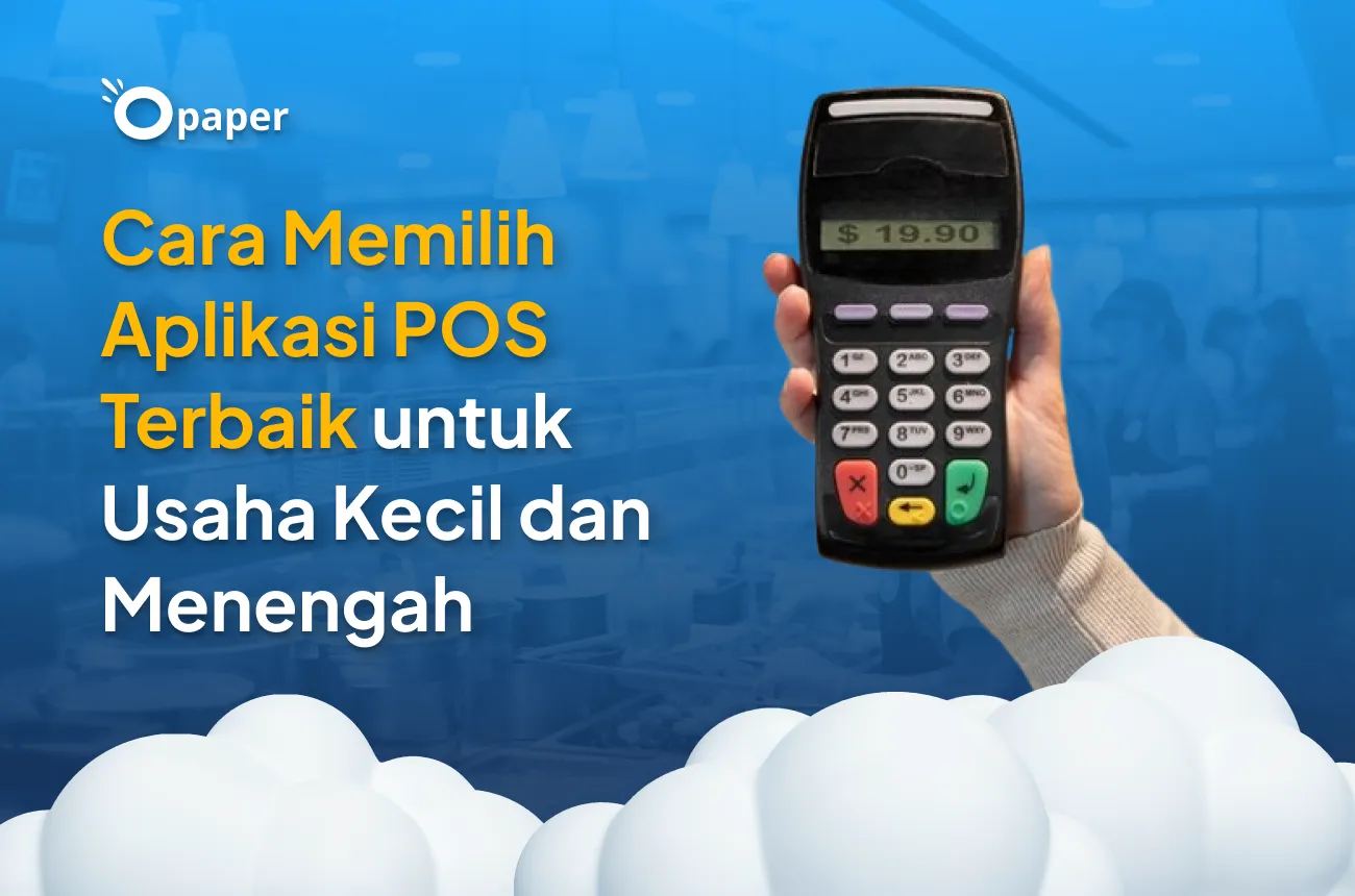 Cara Memilih Aplikasi POS Terbaik untuk Usaha Kecil dan Menengah