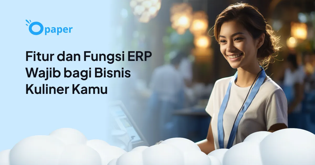 Fitur dan Fungsi ERP Wajib bagi Bisnis Kuliner Kamu